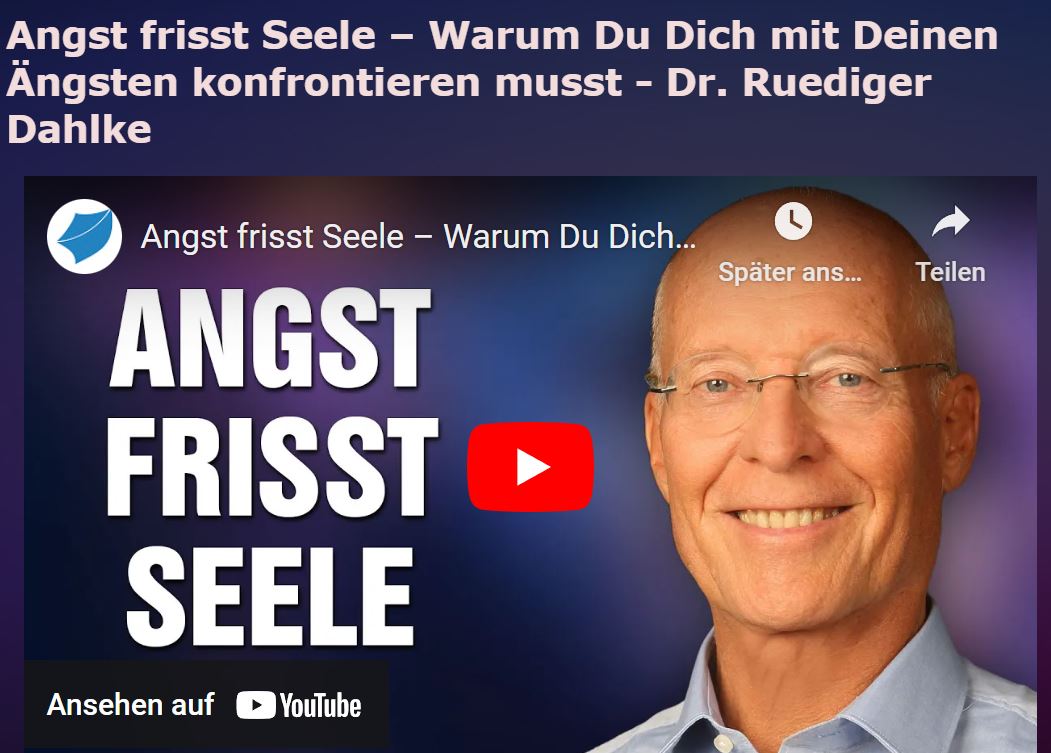 Angst frisst Seele – Warum Du Dich mit Deinen Ängsten konfrontieren musst   Dr. Ruediger Dahlke